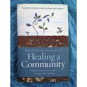 Book - Healing a Community: Lessons for Recovery after a Large-Scale Trauma